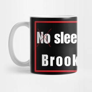 NO SLEEP TILL BROOKLYN Mug